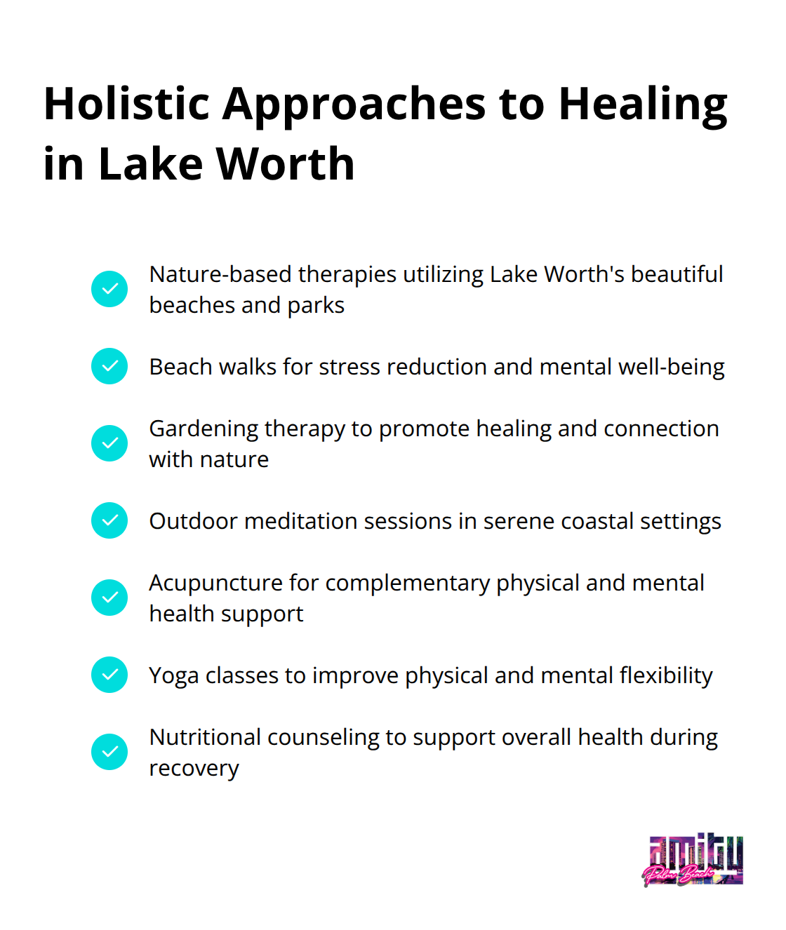 Checkmark list of holistic approaches to healing available in Lake Worth, including nature-based therapies, beach walks, gardening therapy, outdoor meditation, acupuncture, yoga, and nutritional counseling. - mental health and addiction Lake Worth