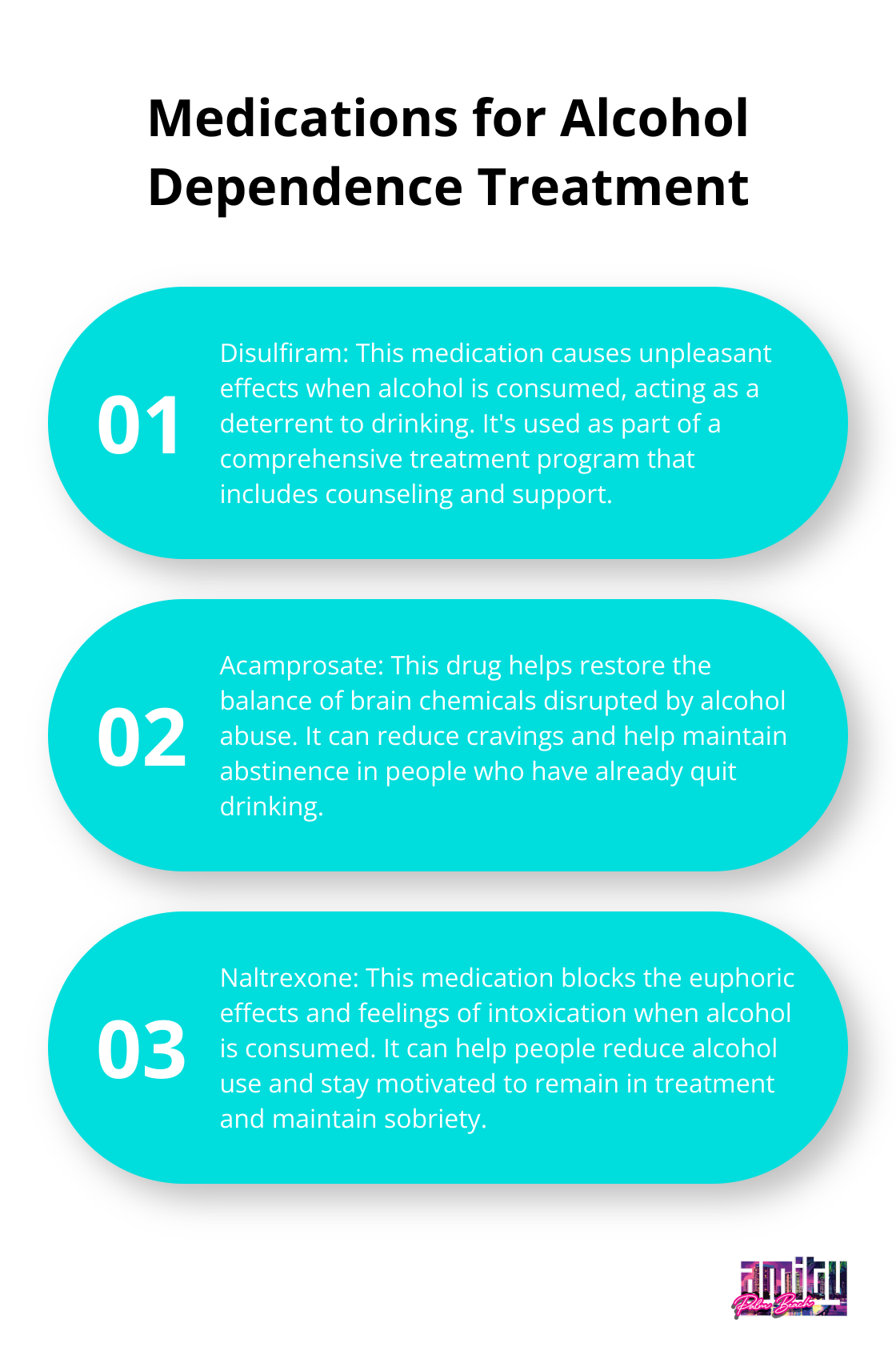 Ordered list chart showing three medications used for treating alcohol dependence: Disulfiram, Acamprosate, and Naltrexone - substance abuse programs Boynton Beach